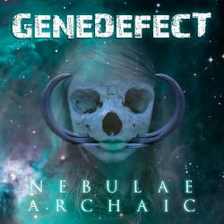 Genedefect : Nebulae Archaic